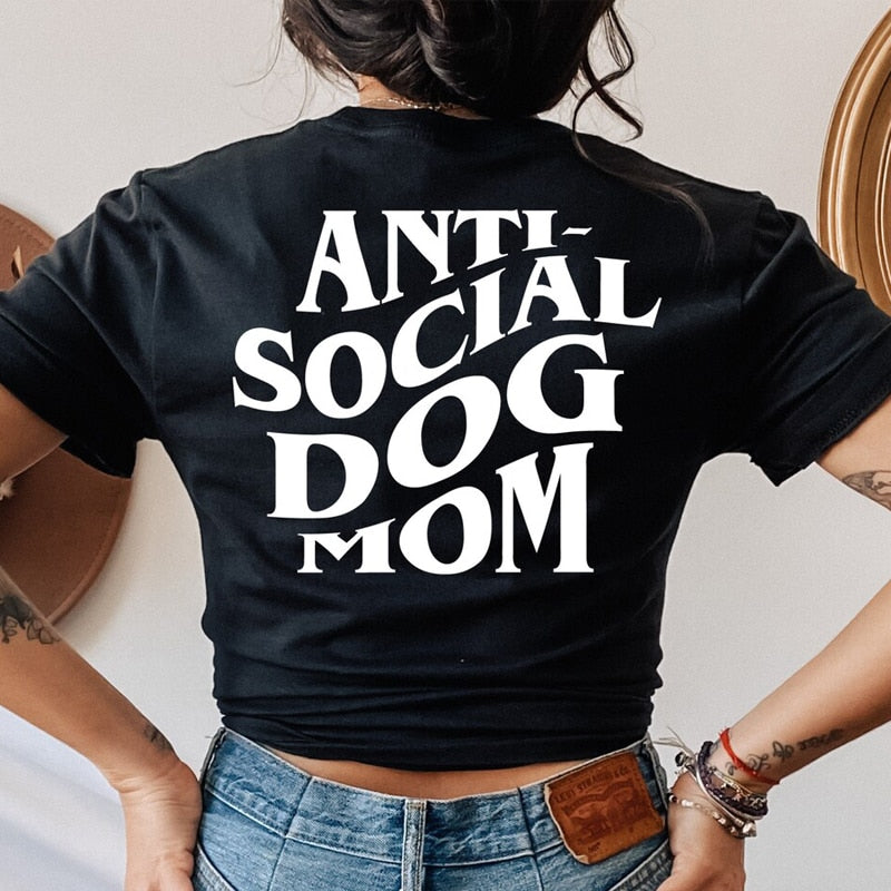 Anti Social Dog Mom T Shirt Women Print Front and Back Funny Graphic Tee Shirt Dog Mama Lover Tshirt Short Sleeve Woman Clothes