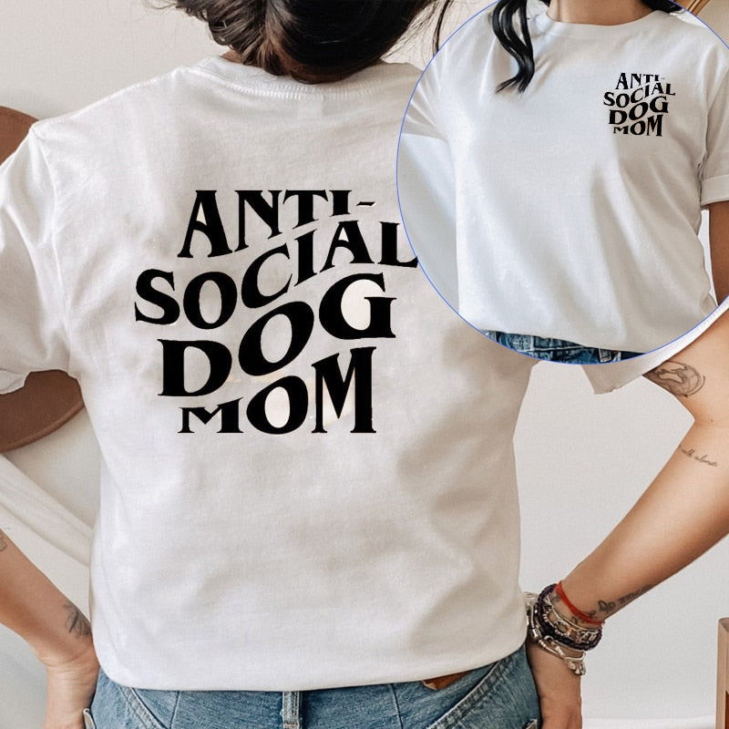 Anti Social Dog Mom T Shirt Women Print Front and Back Funny Graphic Tee Shirt Dog Mama Lover Tshirt Short Sleeve Woman Clothes