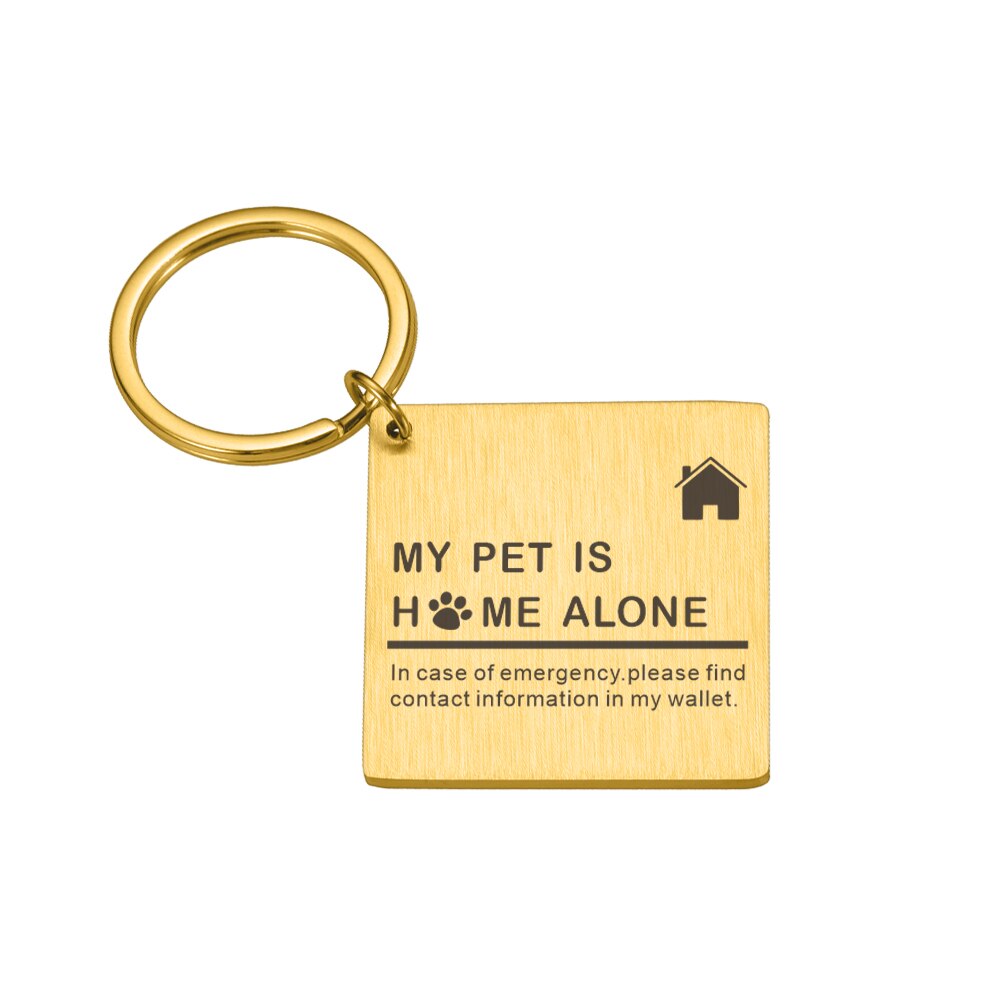 My Pet Is Home Alone Square Keychain. Stainless Steel keychain lets everyone know your precious pet is home alone.