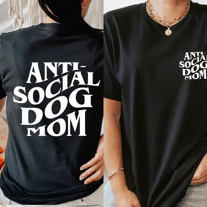 Anti Social Dog Mom T Shirt Women Print Front and Back Funny Graphic Tee Shirt Dog Mama Lover Tshirt Short Sleeve Woman Clothes