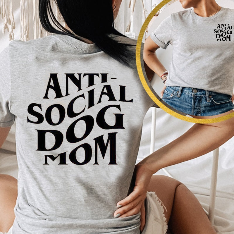 Anti Social Dog Mom T Shirt Women Print Front and Back Funny Graphic Tee Shirt Dog Mama Lover Tshirt Short Sleeve Woman Clothes